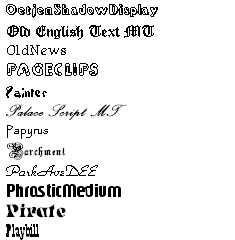 Oetjen-Display Old-English OldNews PageClips Painter Palace-Script Papyrus Parchment ParkAve Phrastic Pirate PlayBill