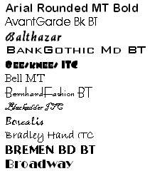 AvantGarde Balthazar Bank-Gothic BeesKnees Blackadder Bernard-Fashion Borealis Bradley-Hand Bremen Broadway